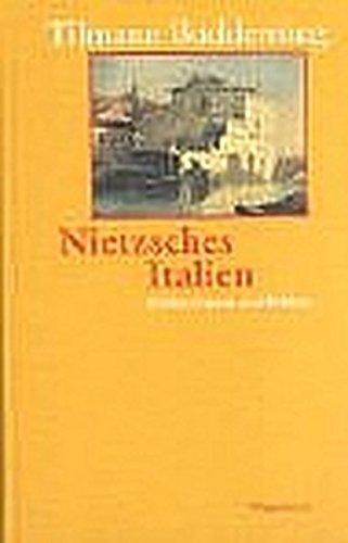 Nietzsches Italien: Städte, Gärten, Paläste (Sachbuch)