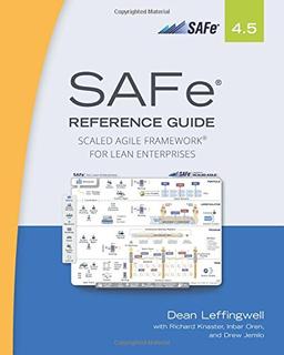 SAFeA 4.5 Reference Guide: Scaled Agile Framework for Lean Enterprises (Safe 4.5)