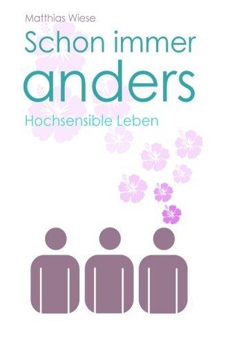 Schon immer anders: Hochsensible Leben