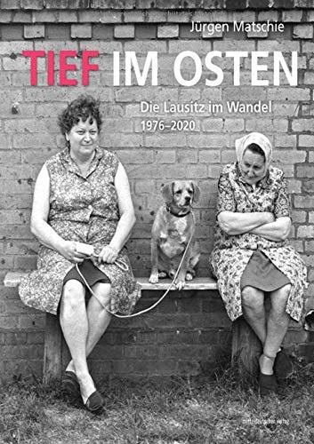 Tief im Osten: Die Lausitz im Wandel 1976-2020