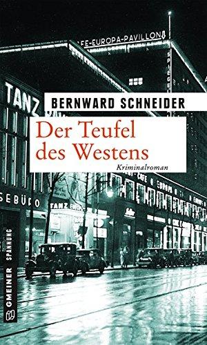 Der Teufel des Westens: Kriminalroman (Zeitgeschichtliche Kriminalromane im GMEINER-Verlag)