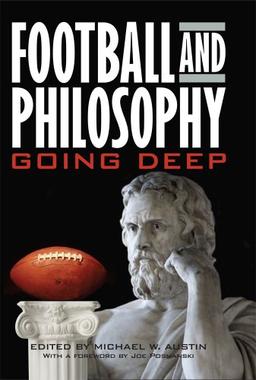 Football and Philosophy: Going Deep (The Philosophy of Popular Culture)