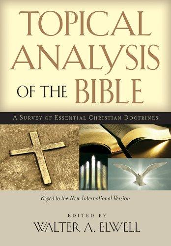 Topical Analysis of the Bible: A Survey of Essential Christian Doctrines: Keyed to the New International Version