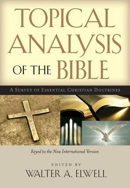 Topical Analysis of the Bible: A Survey of Essential Christian Doctrines: Keyed to the New International Version