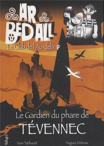 Ar bed all, le club de l'au-delà. Vol. 3. Le gardien du phare de Tévennec