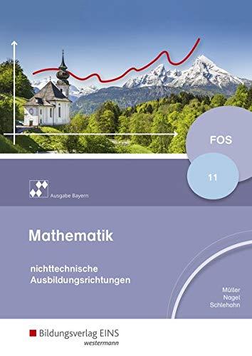 Mathematik für Fachoberschulen und Berufsoberschulen / Nichttechnische Ausbildungsrichtung - Ausgabe Bayern: Mathematik für Fachoberschulen - Ausgabe ... Ausbildungsrichtung: Schülerband