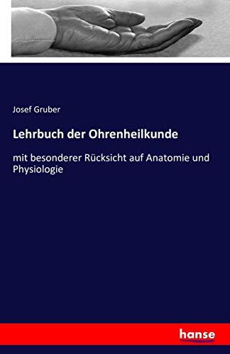 Lehrbuch der Ohrenheilkunde: mit besonderer Rücksicht auf Anatomie und Physiologie