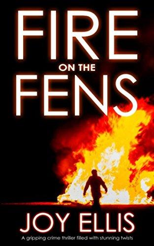 FIRE ON THE FENS a gripping crime thriller filled with stunning twists