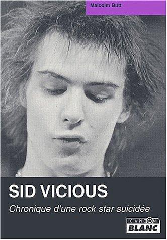 Sid Vicious : chronique d'une rock star suicidée