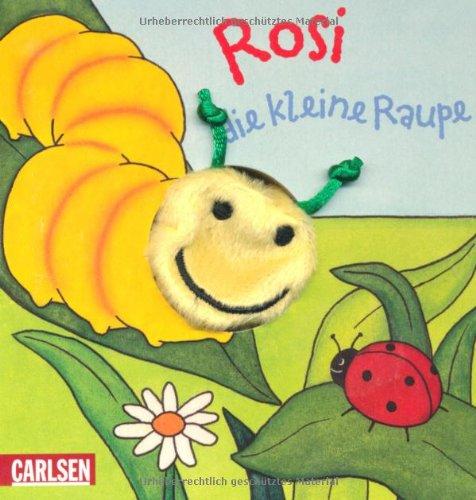 Kleine Raupe Rosi: Rosi, die kleine Raupe