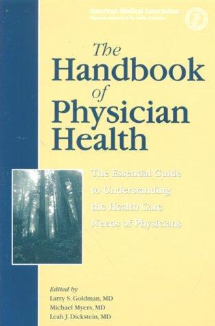 The Handbook of Physician Health: The Essential Guide to Understanding the Health Care Needs of Physicians