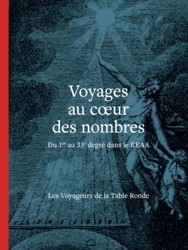 Voyages au cœur des nombres: Du 1er au 33e degré dans le REAA