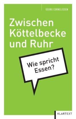 Zwischen Köttelbecke und Ruhr: Wie spricht Essen?