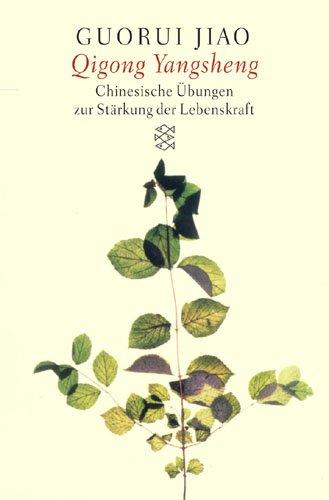 Qigong Yangsheng. Sonderausgabe. Chinesische Übungen zur Stärkung der Lebenskraft.