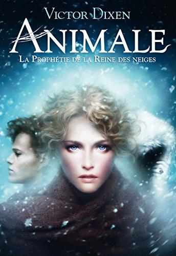 Animale. Vol. 2. La prophétie de la Reine des neiges