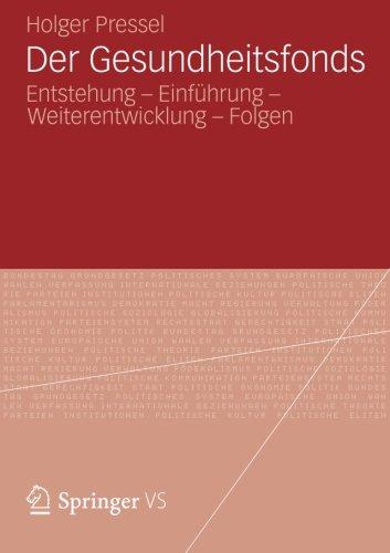 Der Gesundheitsfonds: Entstehung - Einführung - Weiterentwicklung - Folgen (German Edition)