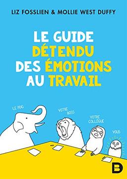 Le guide détendu des émotions au travail