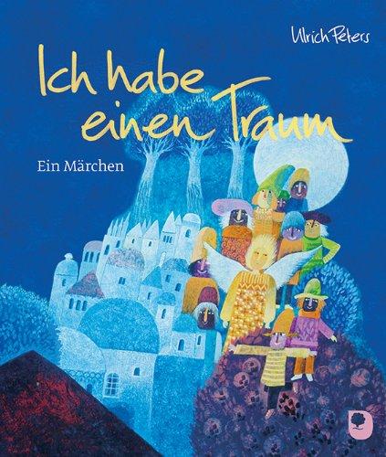 Ich habe einen Traum: Ein Märchen (Eschbacher Geschenkhefte)