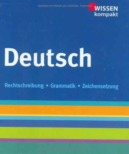 Deutsch: Wissen kompakt, Rechtschreibung, Grammatik, Zeichensetzung