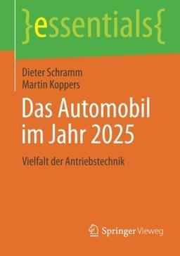 Das Automobil im Jahr 2025: Vielfalt der Antriebstechnik (essentials) (German Edition)