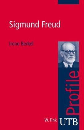 Sigmund Freud. UTB Profile (Uni-Taschenbücher S)