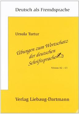 Übungen zum Wortschatz der deutschen Schriftsprache: Niveau A2 - C1