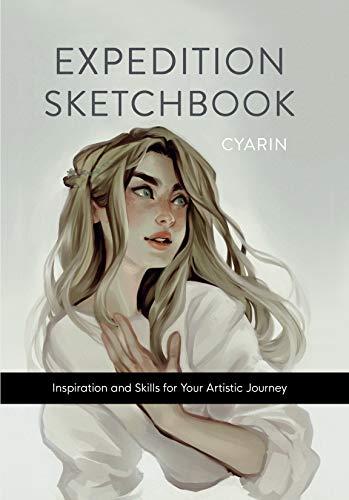 Expedition Sketchbook: Inspiration and Skills for Your Artistic Journey