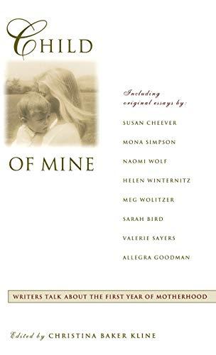 Child of Mine: Original Essay's on Becoming a Mother