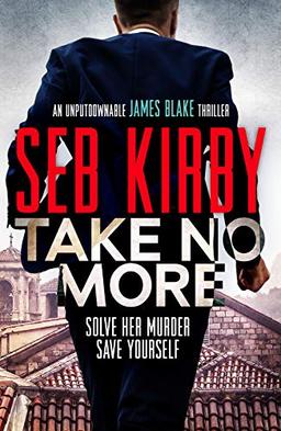 Take No More: A totally gripping action thriller (James Blake Thrillers, 1, Band 1)