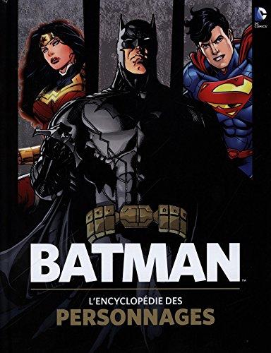 Batman : l'encyclopédie des personnages