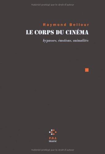 Le corps du cinéma : hypnoses, émotions, animalités