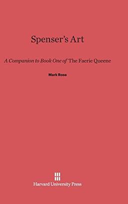 Spenser's Art: A Companion to Book One of The Faerie Queene