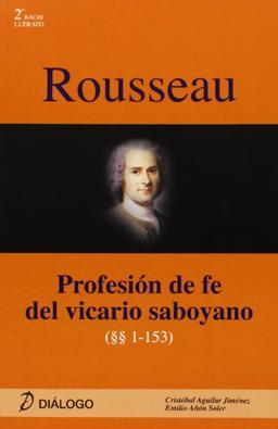 Rousseau : profesión de fe del vicario saboyano (1-153) (Filosofia - Dialogo)