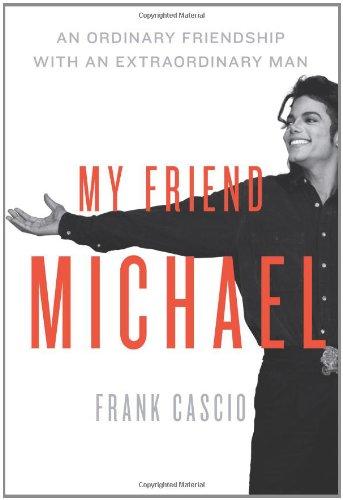 My Friend Michael: An Ordinary Friendship with an Extraordinary Man: The Story of an Ordinary Friendship with an Extraordinary Man