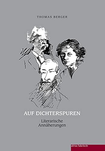 Auf Dichterspuren: Literarische Annäherungen