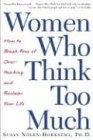 Women Who Think Too Much: How to Break Free of Overthinking and Reclaim Your Life