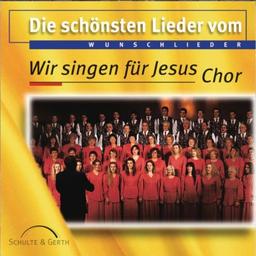 Die schönsten Lieder von Wir singen für Jesus