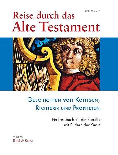 Reise durch das Alte Testament: Geschichten von Königen, Richtern und Propheten