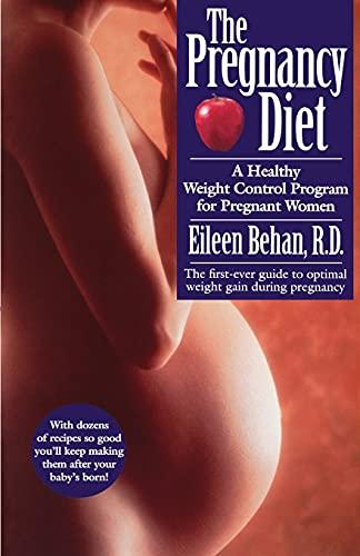 The Pregnancy Diet: A Healthy Weight Control Program for Pregnant Women