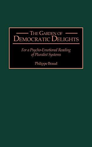 The Garden of Democratic Delights: For a Psycho-Emotional Reading of Pluralist Systems