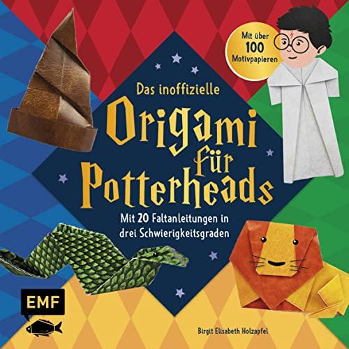 Das inoffizielle Origami für Potterheads: Mit 20 Faltanleitungen in drei Schwierigkeitsgraden und über 100 Motivpapieren