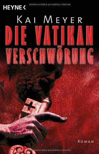 Die Vatikan-Verschwörung: Roman