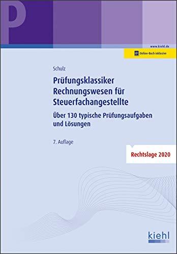 Prüfungsklassiker Rechnungswesen für Steuerfachangestellte: Über 130 typische Prüfungsaufgaben und Lösungen