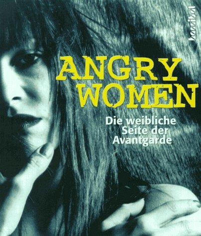 Angry Women. Die weibliche Seite der Avantgarde