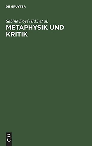 Metaphysik und Kritik: Festschrift für Manfred Baum zum 65. Geburtstag