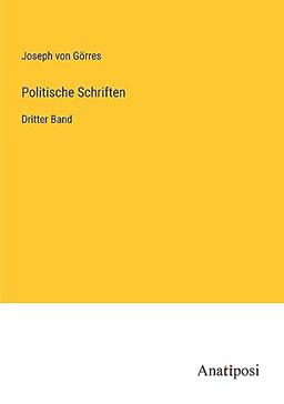 Politische Schriften: Dritter Band