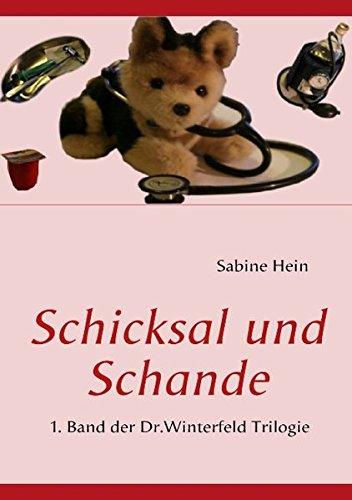 Schicksal und Schande: 1. Band der Dr.Winterfeld Trilogie