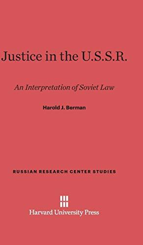 Justice in the U.S.S.R.: An Interpretation of Soviet Law (Russian Research Center Studies, Band 3)