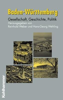 Baden-Württemberg. Gesellschaft, Geschichte, Politik