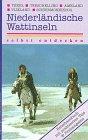 Niederländische Wattinseln selbst entdecken: Texel, Terschelling, Vlieland, Ameland, Schiermonnikoog. Reisehandbuch mit praktischen Tips und Preisangaben